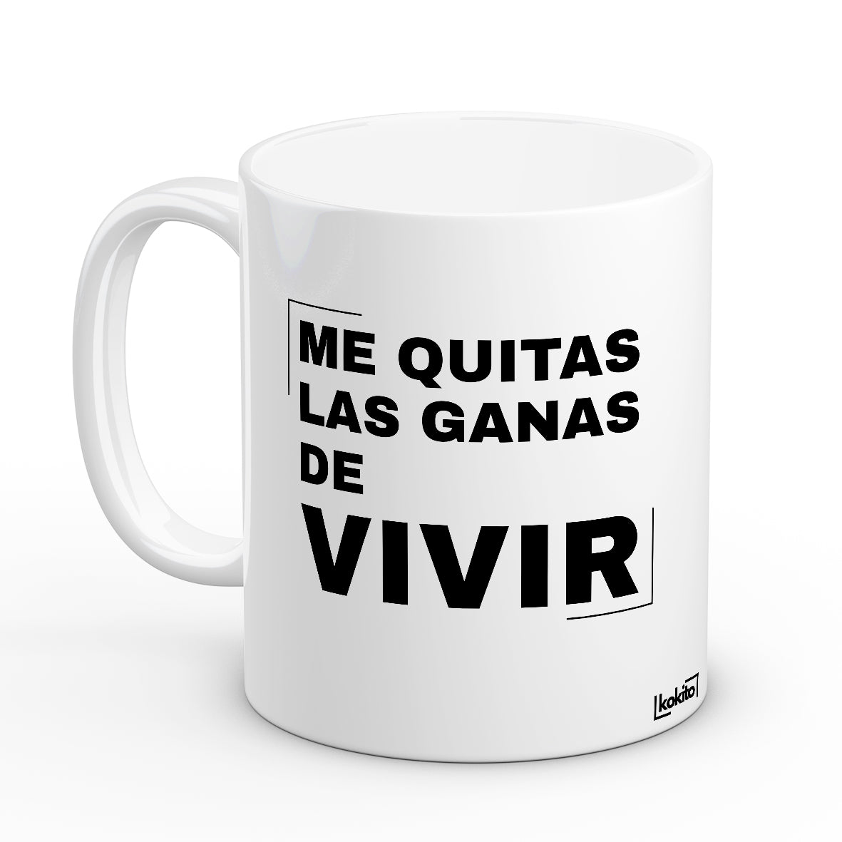 Taza me quitas las ganas de vivir
