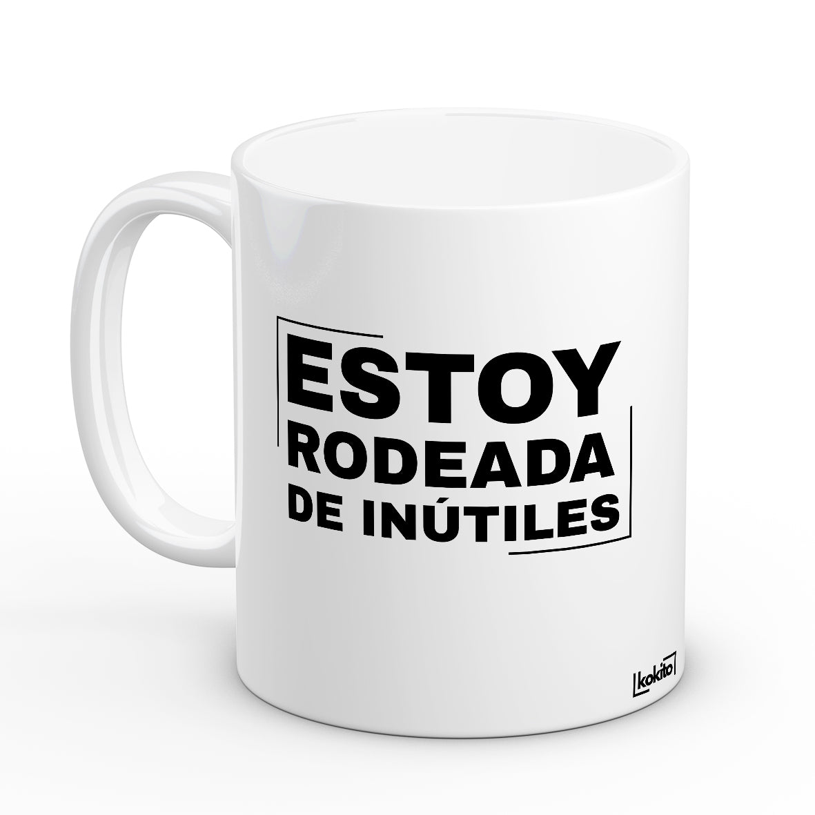 Taza estoy rodeada de inútiles