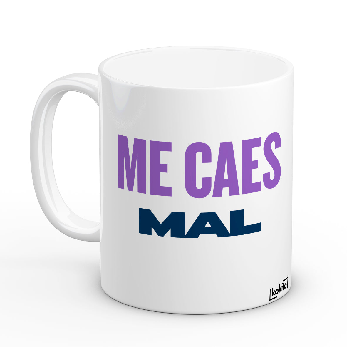 Taza Me Caes Mal