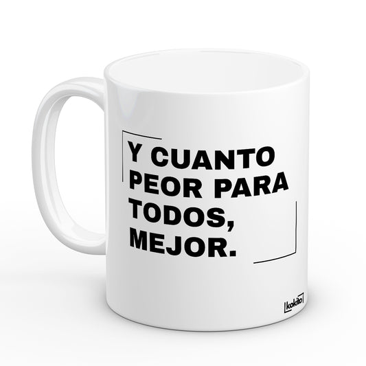 Taza cuanto mejor peor