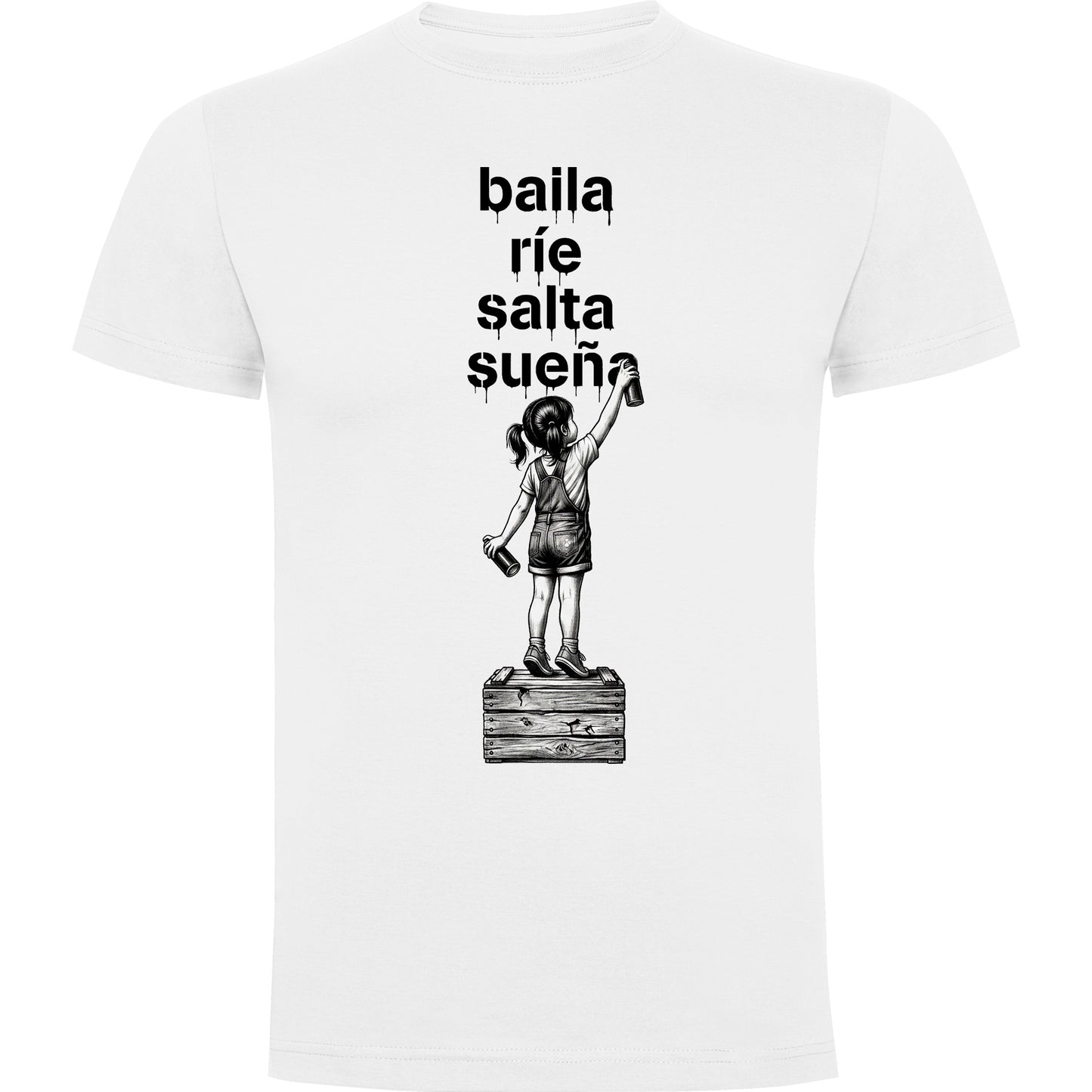 Camiseta Blanca baila, ríe, salta, sueña