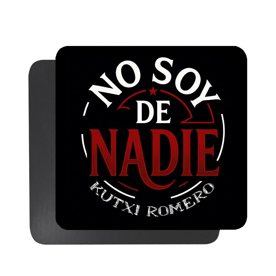 Imán "No soy de nadie" KUTXI ROMERO